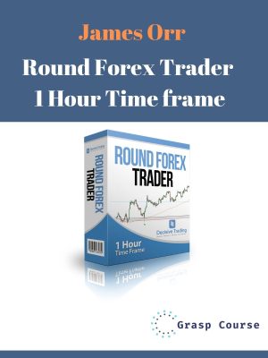 James Orr – Round Forex Trader – 1 Hour Time frame