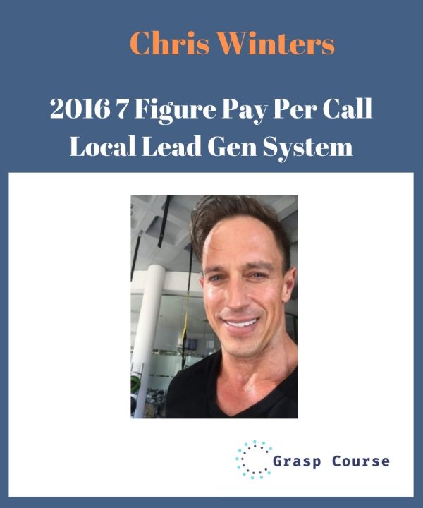 Chris Winters – 2016 7 Figure Pay Per Call Local Lead Gen System