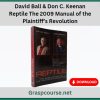 David Ball & Don C. Keenan - Reptile The 2009 Manual of the Plaintiff's Revolution