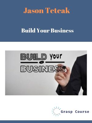 Jason Teteak – Build Your Business