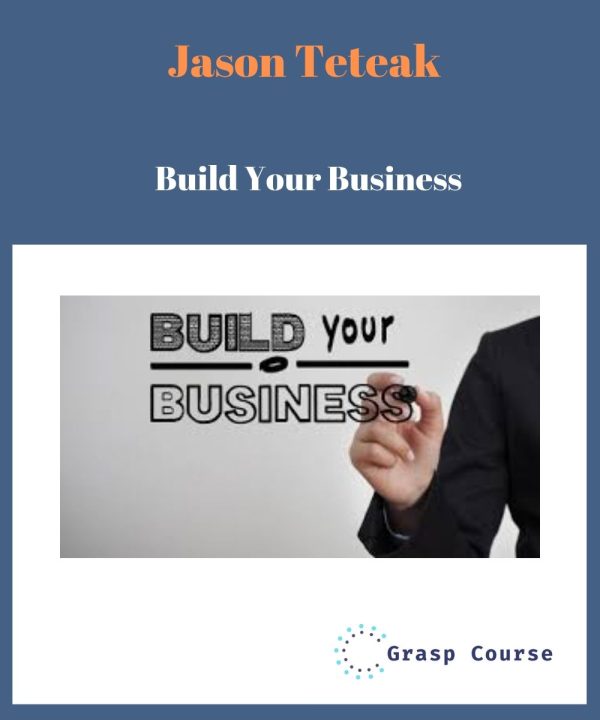 Jason Teteak – Build Your Business