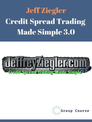 Jeff Ziegler – Credit Spread Trading Made Simple 3.0