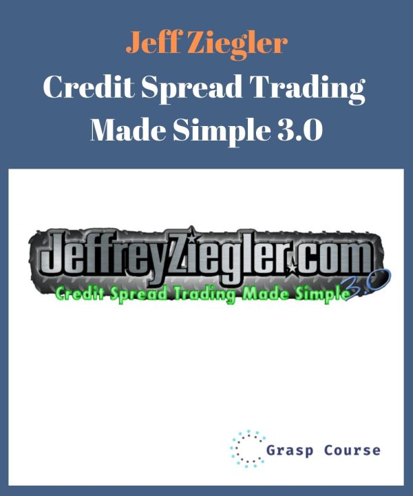 Jeff Ziegler – Credit Spread Trading Made Simple 3.0