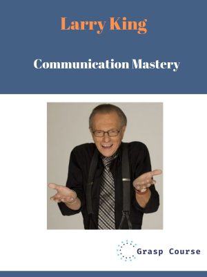 Larry King – Communication Mastery