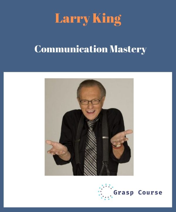 Larry King – Communication Mastery