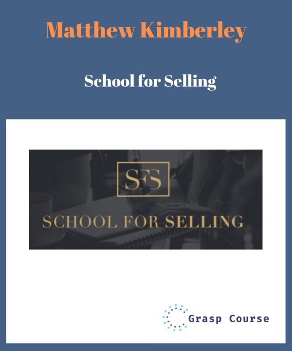 Matthew Kimberley – School for Selling