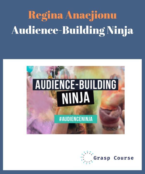 Regina Anaejionu – Audience-Building Ninja