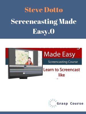 Steve Dotto – Screencasting Made Easy