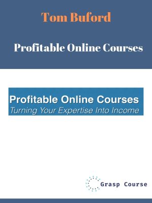 Tom Buford – Profitable Online Courses