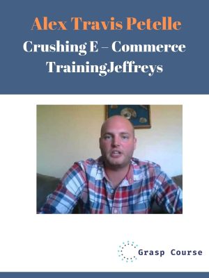 Travis Petelle – Crushing E – Commerce Training