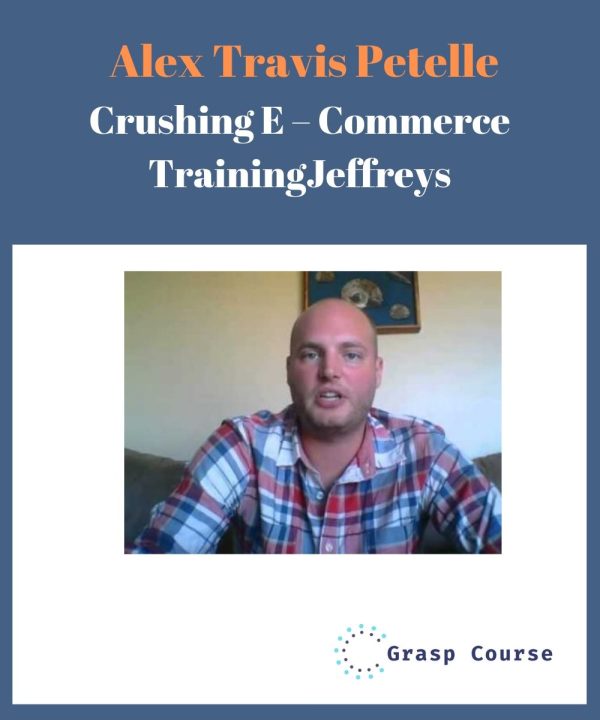 Travis Petelle – Crushing E – Commerce Training