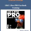 Travis Petelle – LIKE A Boss PRO Facebook Training