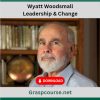 Wyatt Woodsmall – Leadership & Change