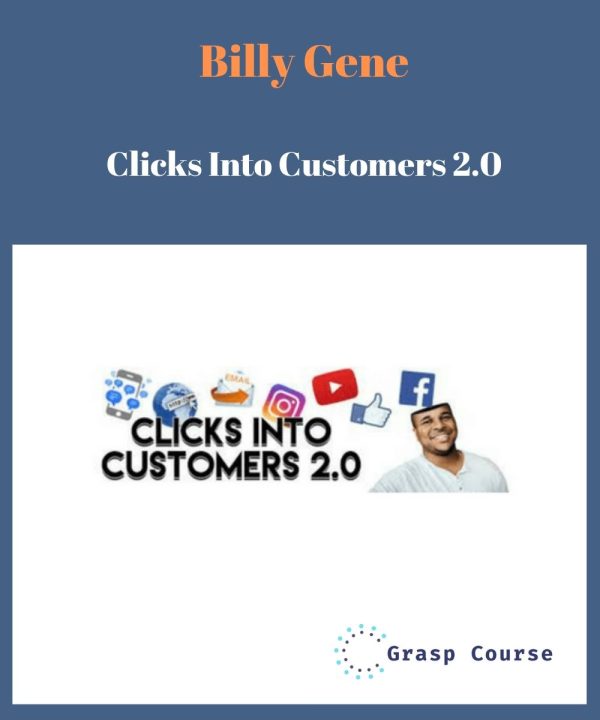 Billy Gene – Clicks Into Customers 2.0