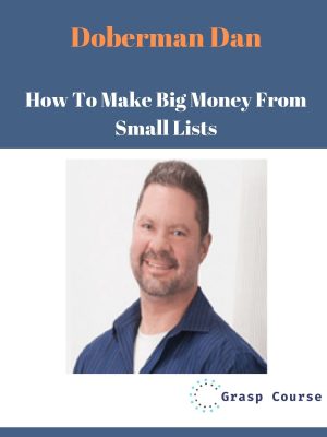 Doberman Dan – How To Make Big Money From Small Lists