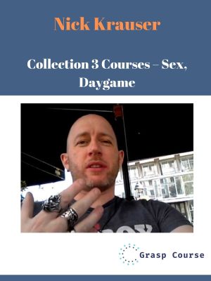 Best 3 Nick Krauser Courses – Sex, Daygame