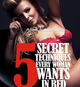 Adam Armstrong – 5 Secret Techniques Every Woman Wants In Bed