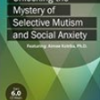 Aimee Kotrba – Unlocking the Mystery of Selective Mutism and Social Anxiety