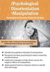 Alan Godwin – The Psychological Disorientation of Manipulation – Strategies to Recover from the Drama