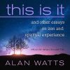 Alan Watts and Sean Runnette – This Is It And Other Essays on Zen and Spiritual Experience