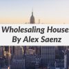 Alex Saenz – Wholesaling Mastery