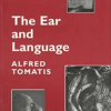 Alfred A. Tomatis and Billie M. Thompson – The Ear and the Language