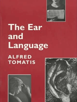 Alfred A. Tomatis and Billie M. Thompson – The Ear and the Language