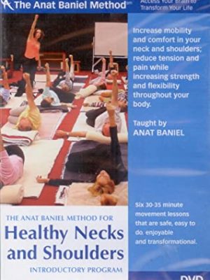 Anat Baniel – Healthy Necks & Shoulders