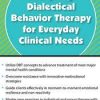 Andrew Bein – Adapting Dialectical Behavior Therapy for Everyday Clinical Needs