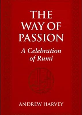Andrew Harvey – Rumi and the Way of Passion