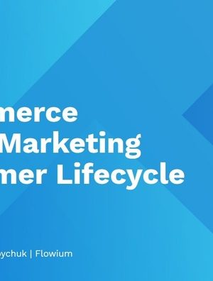 Andriy Boychuk – eCommerce Email Marketing Customer Lifecycle