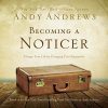 Andy Andrews – Becoming A Noticer