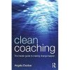 Angela Dunbar – Clean Coaching – The Insider Guide To Making Change Happen