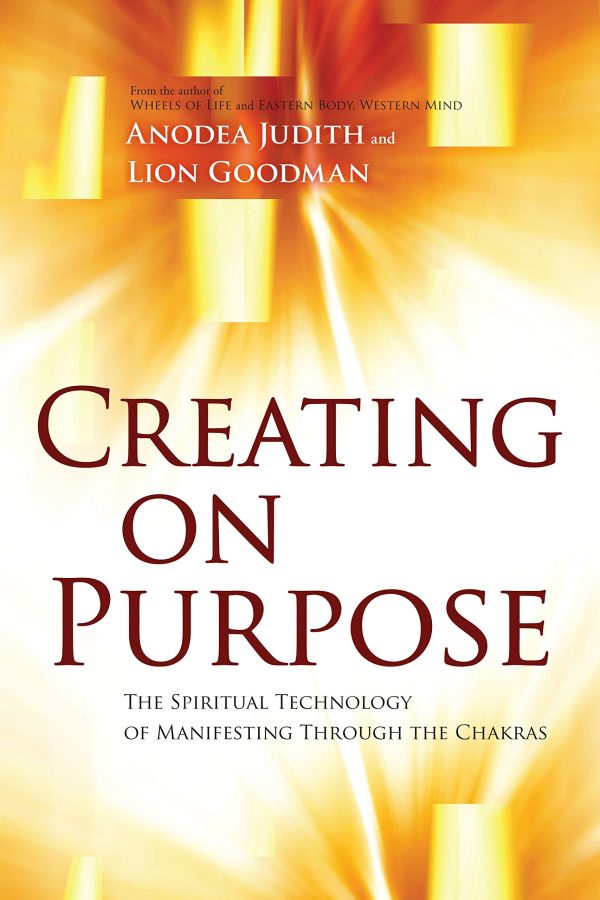 Anodea Judith – Creating Your Life on Purpose