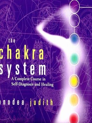 Anodea Judith – The Chakra System