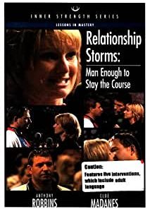 Anthony Robbins – Relationship Storms Man Enough To Stay The Course