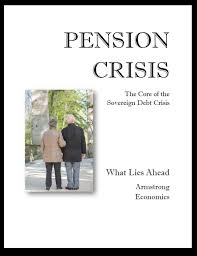 Armstrongeconomics – The Pension Crisis Report