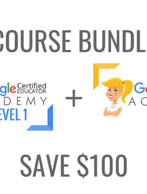 BUNDLE – Google Certified Educator Level 1 Academy and Level 2 Academy