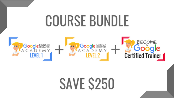 BUNDLE – Google Certified Educator Level 1 Academy – Level 2 Academy and Trainer Academy