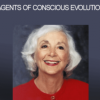 Barbara Marx Hubbard – Agents of Conscious Evolution