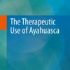 Beatriz Caiuby Labate and Clancy Cavnar – The Therapeutic Use of Ayahuasca