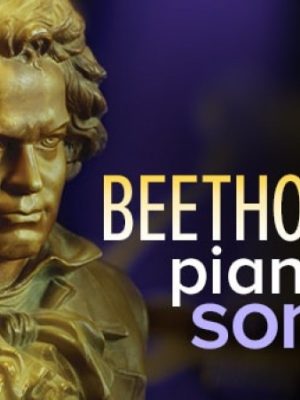 Beethoven’s Piano Sonatas