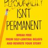 Benjamin Hardy – Personality Isn’t Permanent Break