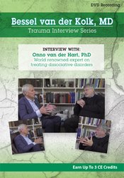 Bessel van der Kolk – Interview Series Onno van der Hart – Ph.D. world-renowned expert on treating dissociative disorders