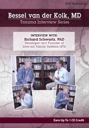 Bessel van der Kolk – Trauma Interview Series Richard Schwartz