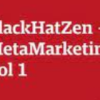 BlackHatZen – Meta Marketing Volume 1