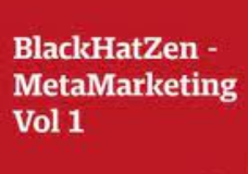 BlackHatZen – Meta Marketing Volume 1