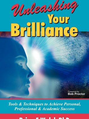 Brian E. Walsh. – Unleash Your Brilliance