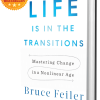 Bruce Feiler – Life Is in the Transitions: Mastering Change at Any Age