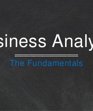 Business Analysis Fundamentals